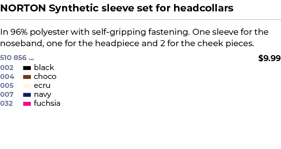 NORTON Synthetic sleeve set for headcollars﻿ ￼ ﻿In 96% polyester with self gripping fastening. One sleeve for the no...