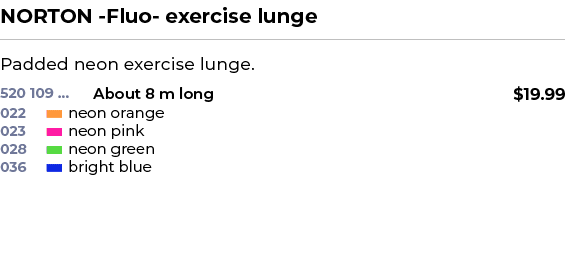 NORTON Fluo exercise lunge﻿ ￼ ﻿Padded neon exercise lunge. ﻿ 