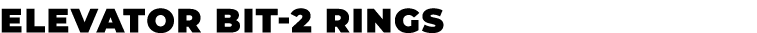ELEVATOR BIT 2 RINGS﻿