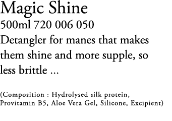 Magic Shine 500ml 720 006 050 Detangler for manes that makes them shine and more supple, so less brittle ... (Composi...