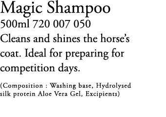 Magic Shampoo 500ml 720 007 050 Cleans and shines the horse’s coat. Ideal for preparing for competition days. (Compos...