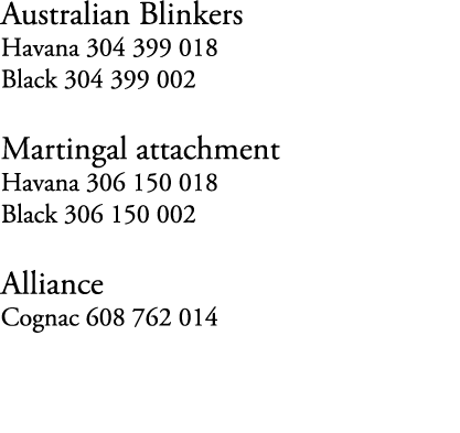 Australian Blinkers Havana 304 399 018 Black 304 399 002 Martingal attachment Havana 306 150 018 Black 306 150 002 Al...