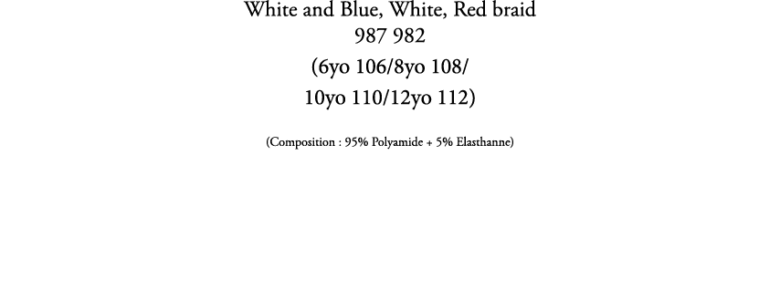 White and Blue, White, Red braid 987 982 (6yo 106/8yo 108/ 10yo 110/12yo 112) (Composition : 95% Polyamide + 5% Elast...