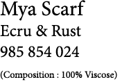 Mya Scarf Ecru & Rust 985 854 024 (Composition : 100% Viscose)