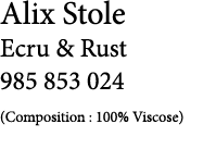 Alix Stole Ecru & Rust 985 853 024 (Composition : 100% Viscose)