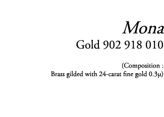  Mona Gold 902 918 010 (Composition : Brass gilded with 24 carat fine gold 0.3µ)