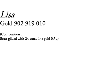  Lisa Gold 902 919 010 (Composition : Brass gilded with 24 carat fine gold 0.3µ)